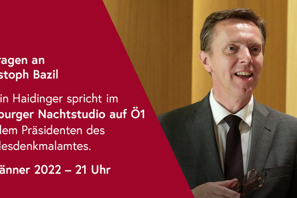 Veranstaltungsheinweis: Salzburger Nachtstudio auf Ö1 mit dem Präsidenten des Bundesdenkmalamtes Christoph Bazil