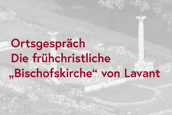 Ortsgespräch "Bischofskirche von Lavant"