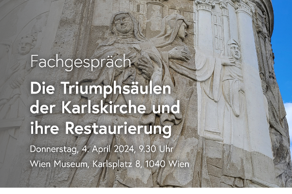 Fachgespräch: Die Triumphsäulen der Karlskirche und ihre Restaurierung