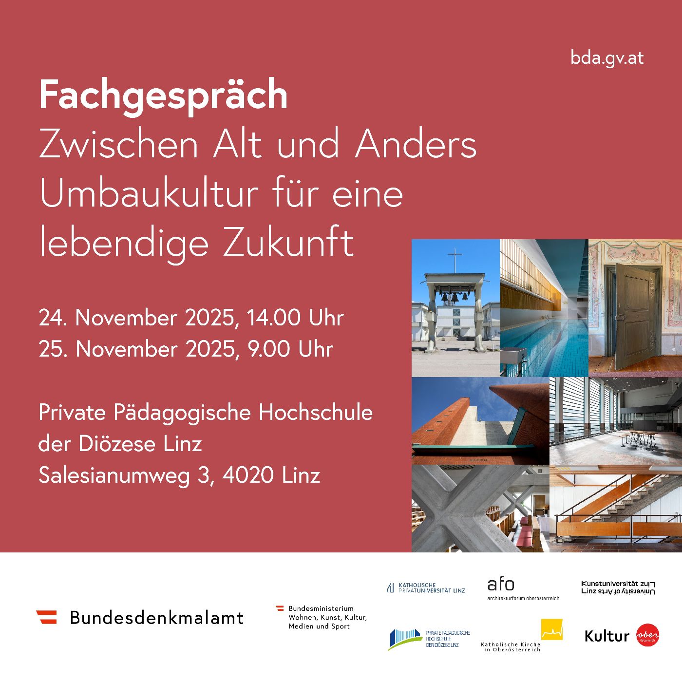 Fachgespräch: Zwischen Alt und Anders - Umbaukultur für eine lebendige Zukunft<br/>24. November 2025, 14.00 Uhr<br/>25. November 2025, 9.00 Uhr<br/>Private Pädagogische Hochschule der Diözese Linz<br/>Salesianumweg 3, 4020 Linz