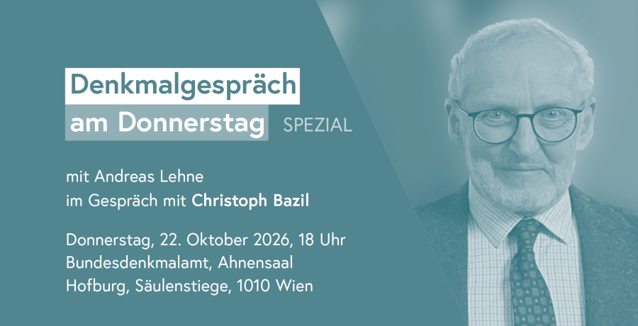 Denkmalgespräch am Donnerstag Spezial, Christoph Bazil im Gespräch mit Andreas Lehne<br/><br/>