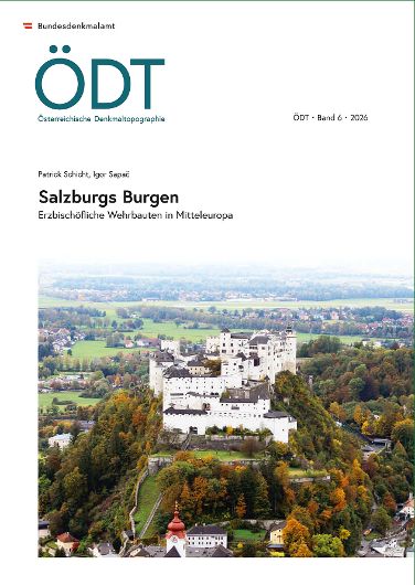 Salzburgs Burgen. Erzbischöfliche Wehrbauten in Mitteleuropa.<br/>Österreichische Denkmaltopographie, Band 6, 2026